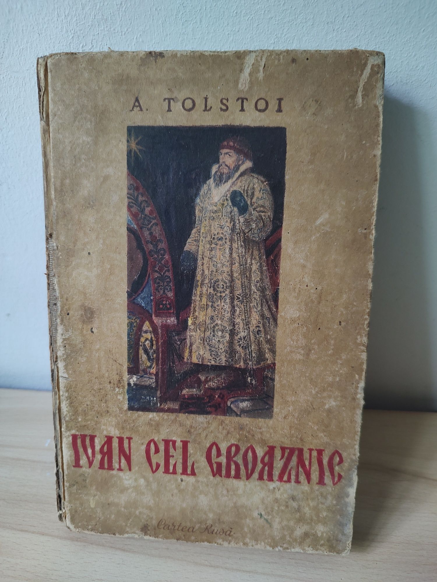 IVAN CEL GROAZNIC, A. Tolstoi - carte de colectie