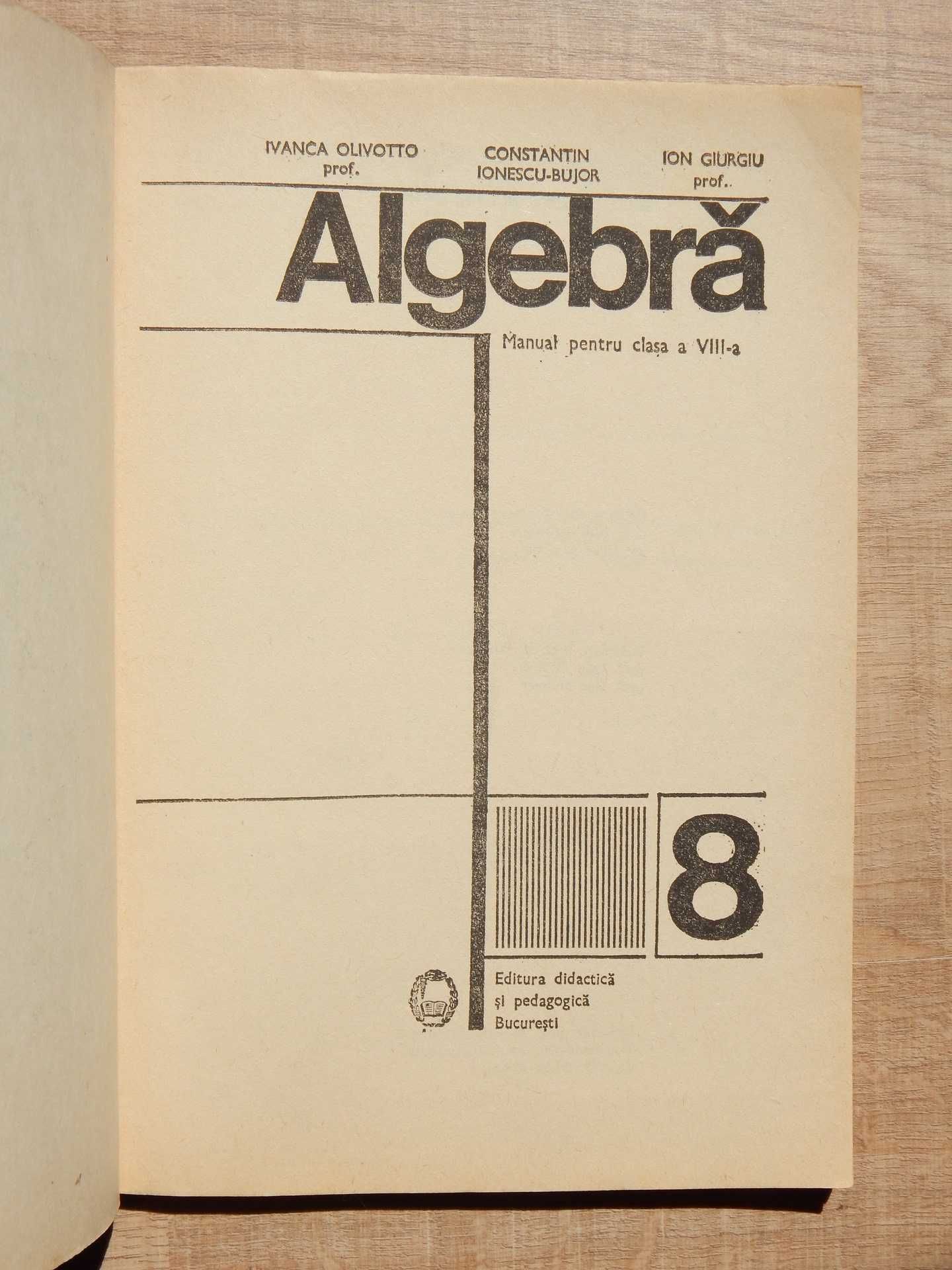 Algebra cls VIII I Olivotto C Ionescu-Bujor I Giurgiu EDP 1976