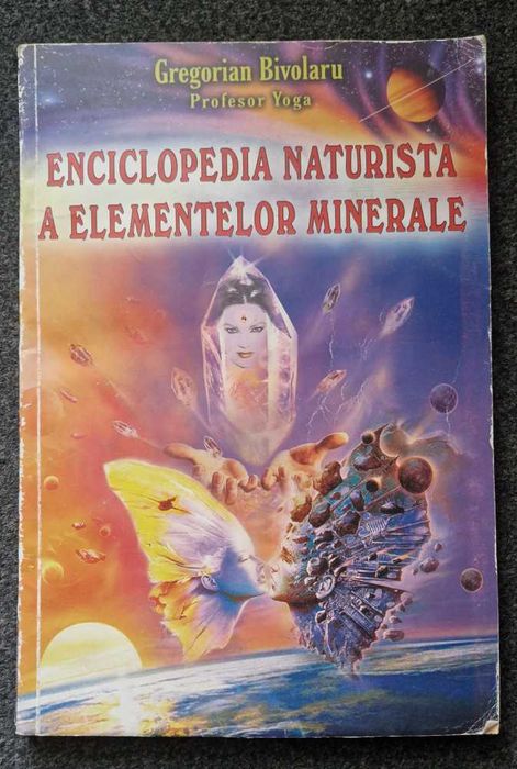 Enciclopedia NATURISTA a ELEMENTELOR MINERALE - Bivolaru 2003