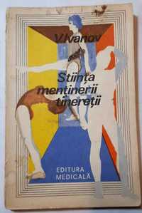 V. Ivanov - Stiinta mentinerii tineretii - ed. Medicala 1982