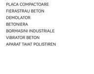 Inchiriez Placa compactoare, fierastrau beton, demolator, betoniera