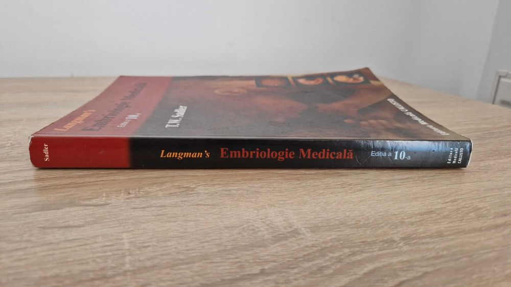 Langman Embriologie Medicală , T.W. Sadler, Ediția a 10-a, Română