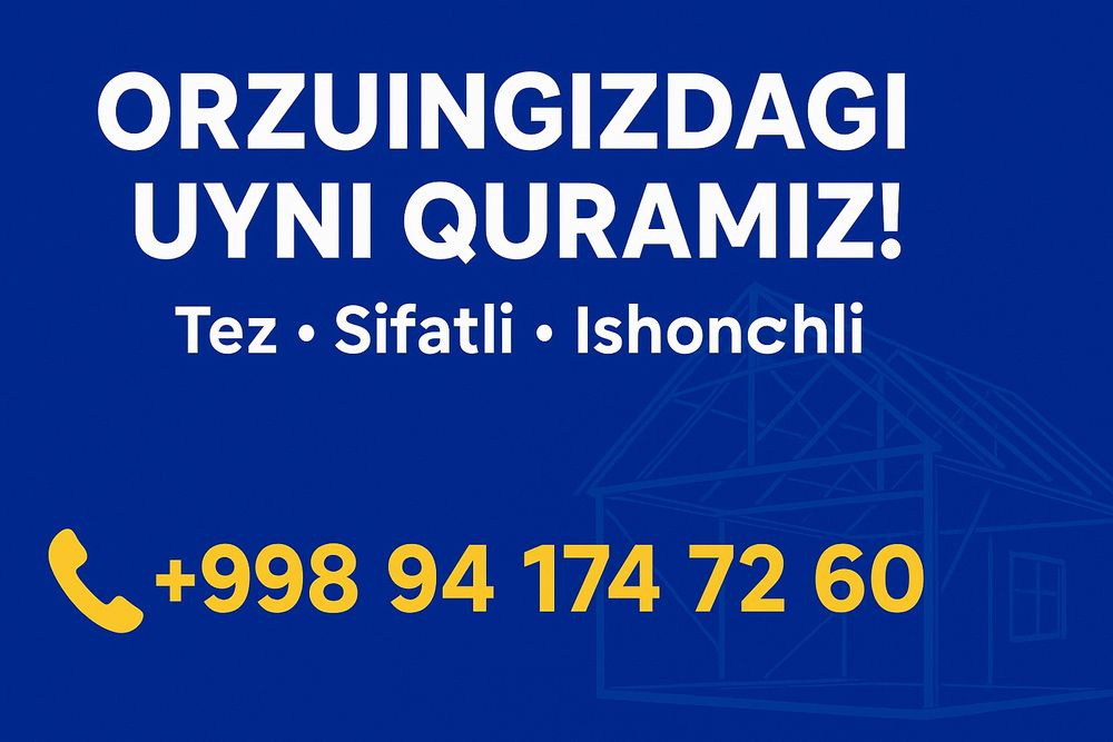 Mustahkam qurilish – sifatli kafolat
Uylar • Ta’mirlash • Loyiha
Tez