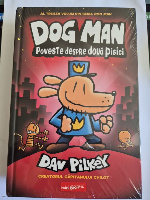 Dog Man, vol. 3 Povestea despre doua pisici
Dav Pilkey