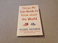 Things My Son Needs to Know About The World - FREDRIK BACKMAN
AUTOR: