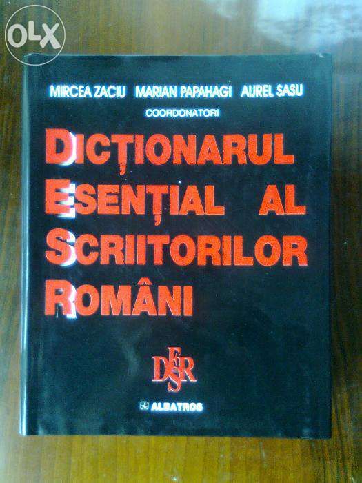 Zaciu, Papahagi, Sasu - Dictionarul esential al scriitorilor romani
