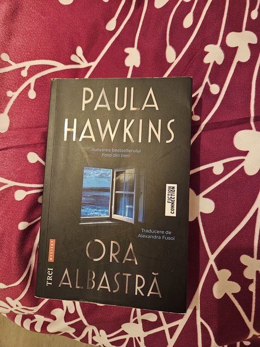Ora albastra, Focul mocnit, Unghiul mort  Paula Hawkins