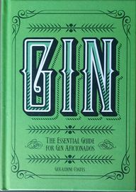 Gin: The Essential Guide for Gin Aficionados
