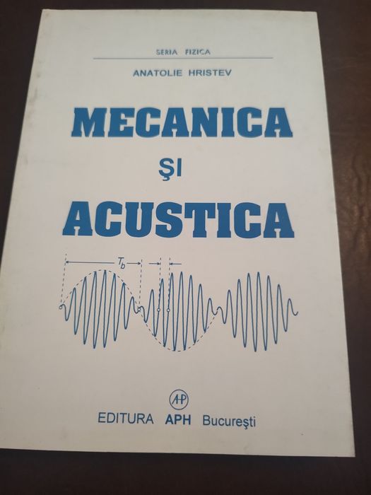 Mecanica și Acustica- Anatoliei Hristev