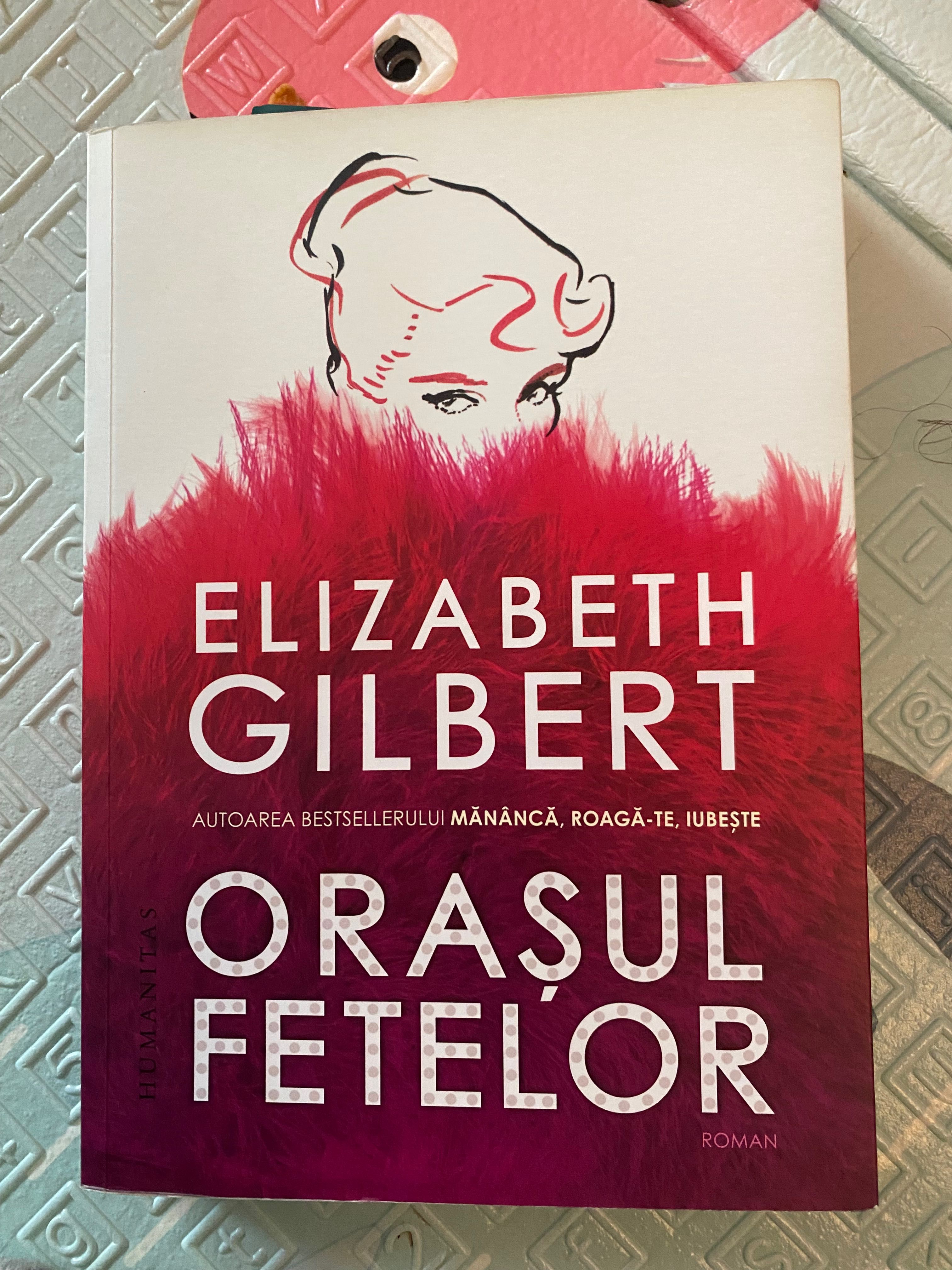 Carte “Orasul fetelor” Elizabeth Gilbert