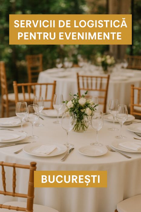 Servicii de logistica pentru evenimente(pahare,mese,scaune,ospatari)