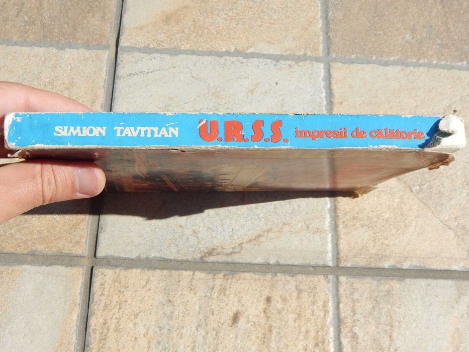 URSS Impresii de calatorie Simion Tavitian Editura Sport-Turism 1982