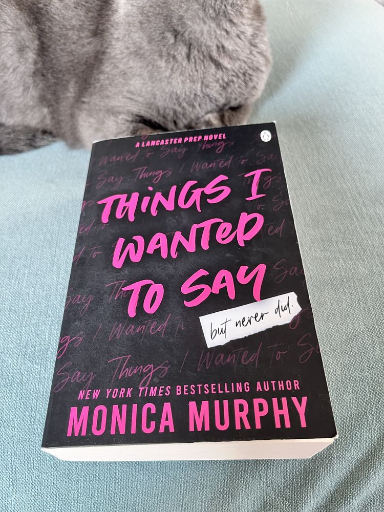 Things I wanted to say, but never did - Monica Murphy