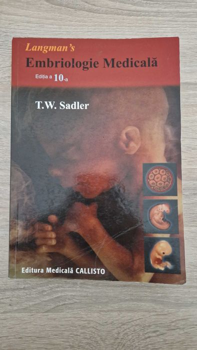 Langman Embriologie Medicală , T.W. Sadler, Ediția a 10-a, Română