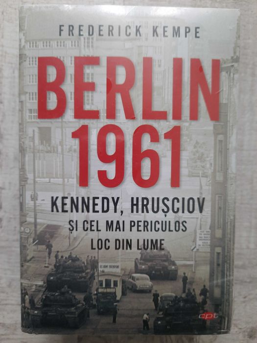 Frederick Kempe - Berlin 1961. Sigilată!