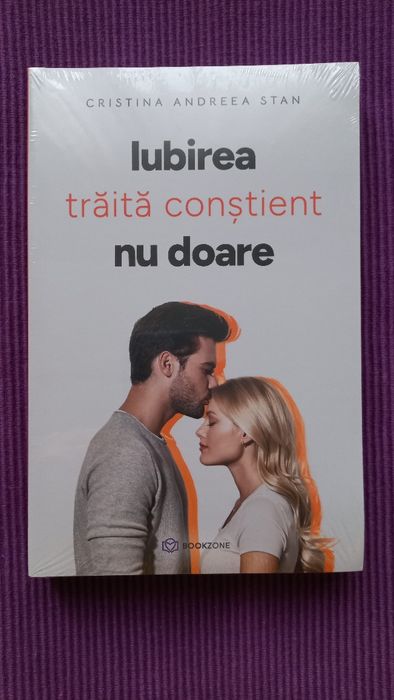 Carte " Iubirea traita constient nu doare"