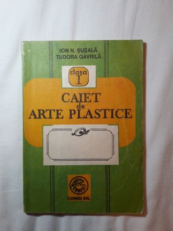 Caiet de arte plastice, cls I, editura Coresi, autori: Susala, Gavrila