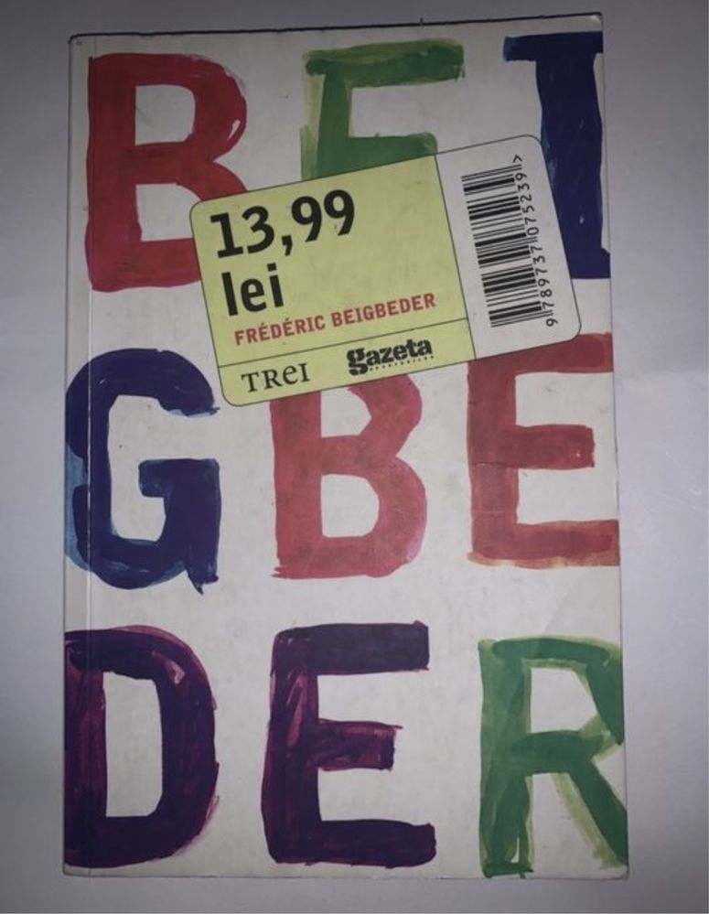 Frederic Beigbeder: 13,99 lei / Dragostea durează trei ani