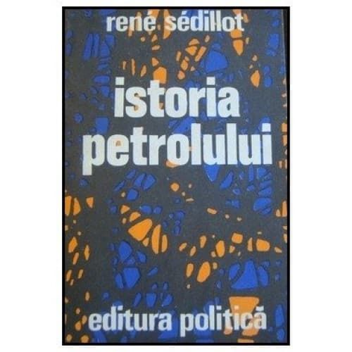 Istoria petrolului-Rene Sedillot