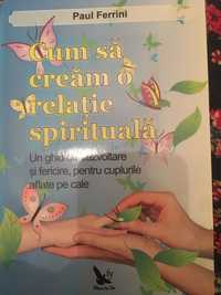 Cum sa cream o relatie spirituala, Paul Ferrini