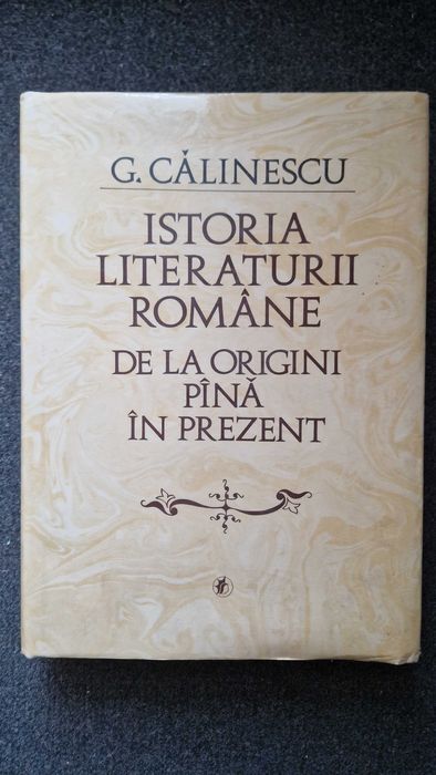ISTORIA LITERATURII ROMANE de la Origini pana in Prezent - Calinescu
