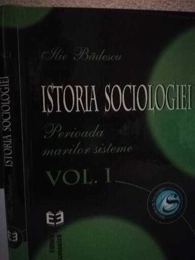Istoria sociologiei: perioada marilor sisteme, volumul I