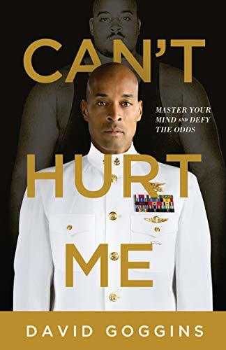 Can’t Hurt Me: Master Your Mind and Defy the Odds [eBook]