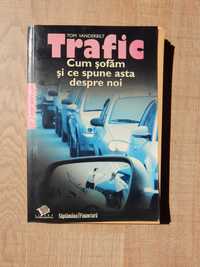 Trafic - Cum sofam si ce spune asta despre noi Tom Vanderbilt 2008