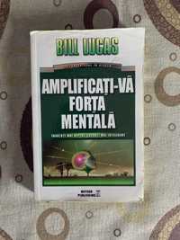 Bill Lucas - “Amplificati va forta mentala”