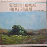 Colecție VINILURI George Enescu - Rapsodii Române, Poema Română