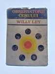 Observatorii cerului - Willy Ley 1963