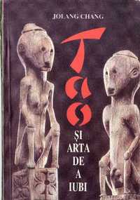 Jolan C Hang - Tao Si Arta De A Iubi - Editura Axul Z An: 1993 Carte