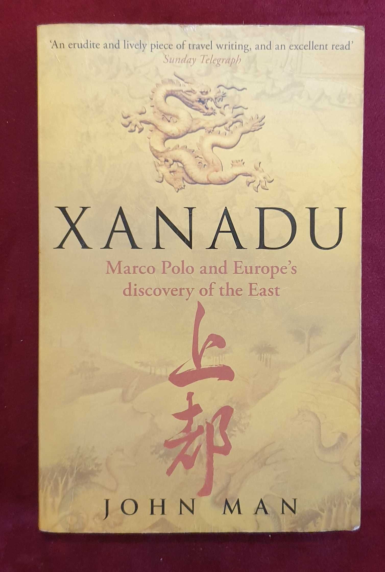 Xanadu. Marco Polo and Europe's Discovery of the East