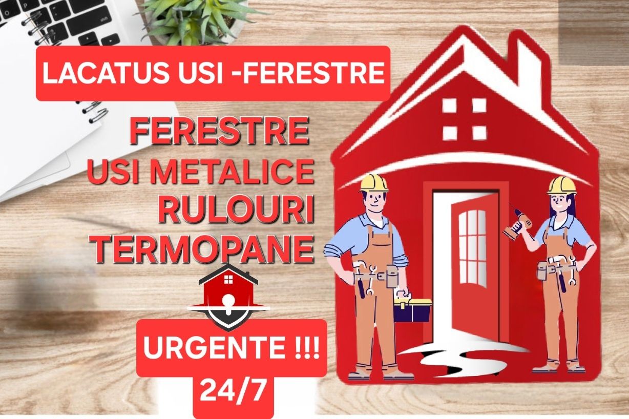 Deblocari usi/Lacatus ferestre/Usi/Reparatii usi/Manere/Broaste usi