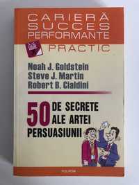 50 de secrete ale artei persuasiunii - goldstein, martin, cialdini