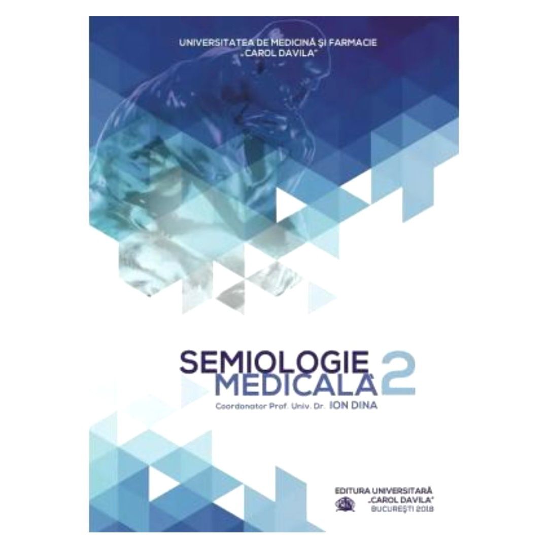 Semiologie medicala, volumul 2 - Prof. Univ. Dr. Ion Dina