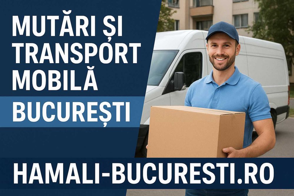 Transport mobilă și mutări Sector 6 București – Servicii profesionale