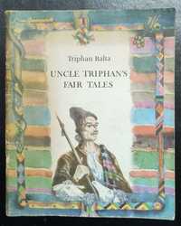 vând cartea"Uncle Triphan's Fair Tales"in limba engleza,1987