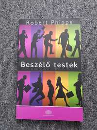 Carte in limba maghiara - Robert Phipps: Beszélő testek