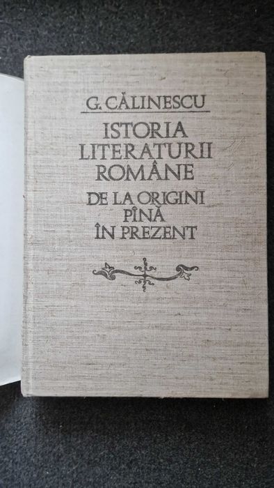 ISTORIA LITERATURII ROMANE de la Origini pana in Prezent - Calinescu