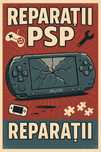 Service Reparații PlayStation Portable (PSP) – Toate modelele!