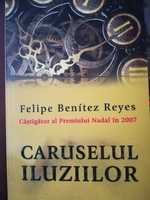 Caruselul iluziilor - Felipe Benitez Reyes