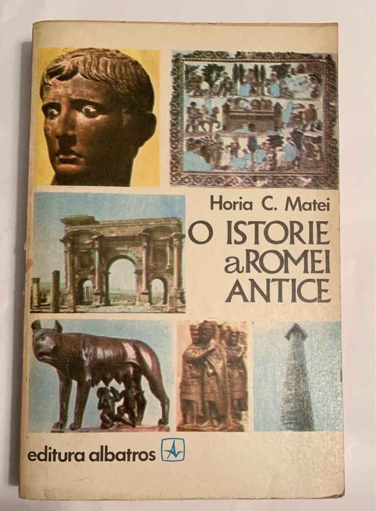 O istorie a Romei antice, Horia C. Matei, Ed. Albatros, 1979