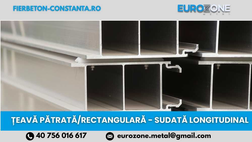 Țeavă pătrată/ Țeavă rectangulară / Țeavă rotundă