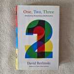 Genuine Introduction to Math — One, Two, Three by David Berlinski