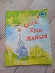 Quick, Slow, Mango!
