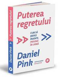 LICHIDARE STOC! Puterea regretului, Daniel Pink | Carti Libraria SAFIR