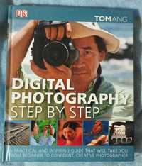 Digital photography step by step - Tom Ang