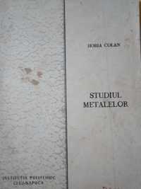 Studiul Metalelor . Horia Colan.