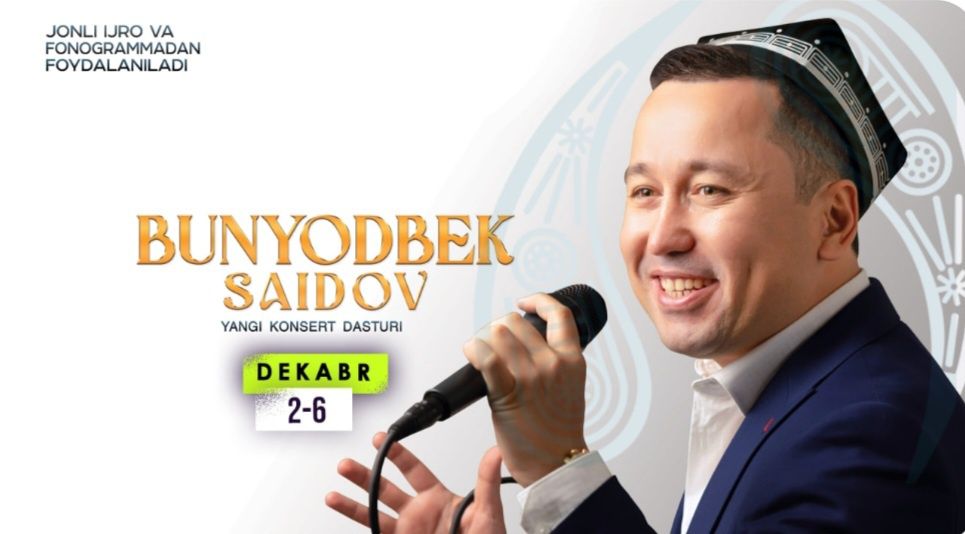 Bunyodbek Saidov konsertlariga biletlar bor